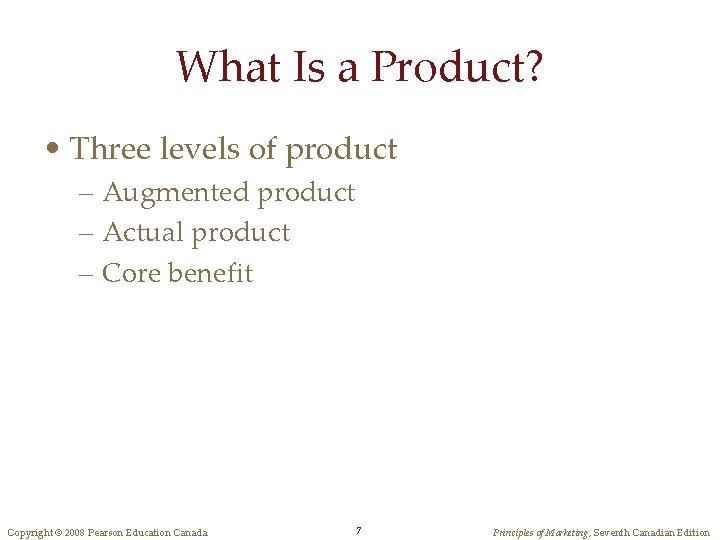 What Is a Product? • Three levels of product – Augmented product – Actual