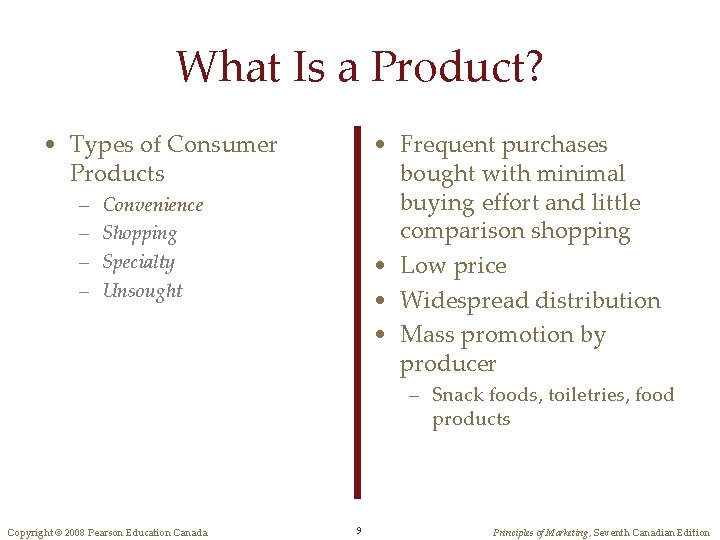 What Is a Product? • Types of Consumer Products – – • Frequent purchases