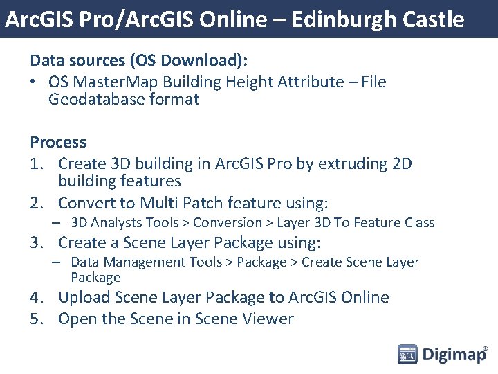 Arc. GIS Pro/Arc. GIS Online – Edinburgh Castle Data sources (OS Download): • OS