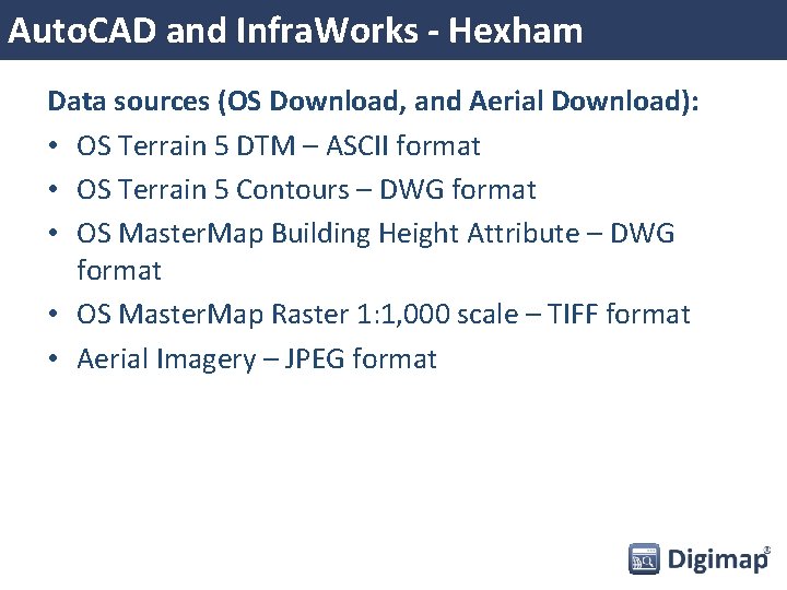Auto. CAD and Infra. Works - Hexham Data sources (OS Download, and Aerial Download):