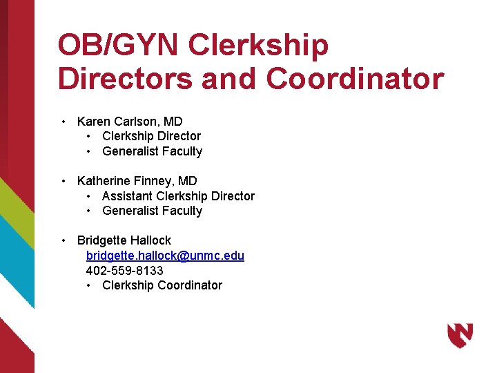 OB/GYN Clerkship Directors and Coordinator • Karen Carlson, MD • Clerkship Director • Generalist