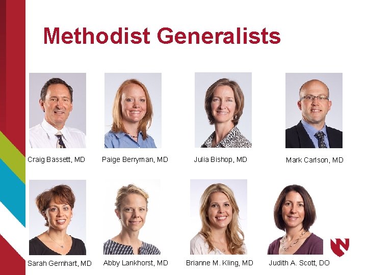 Methodist Generalists Craig Bassett, MD Paige Berryman, MD Julia Bishop, MD Sarah Gernhart, MD