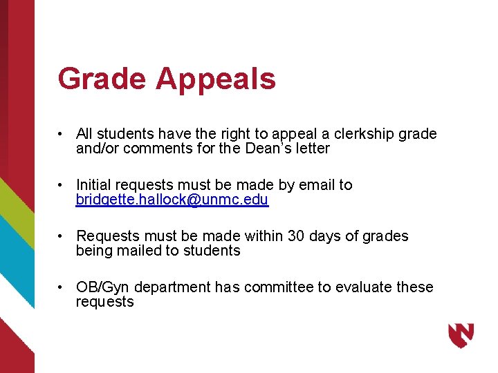 Grade Appeals • All students have the right to appeal a clerkship grade and/or