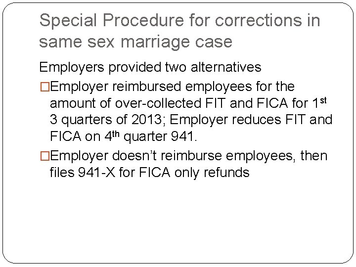 Special Procedure for corrections in same sex marriage case Employers provided two alternatives �Employer