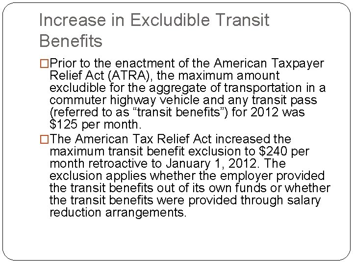 Increase in Excludible Transit Benefits �Prior to the enactment of the American Taxpayer Relief