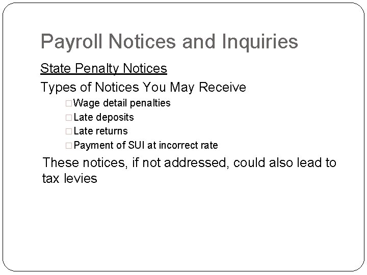 Payroll Notices and Inquiries State Penalty Notices Types of Notices You May Receive �Wage