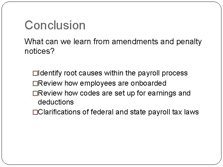 Conclusion What can we learn from amendments and penalty notices? �Identify root causes within