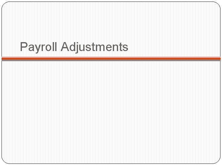 Payroll Adjustments 