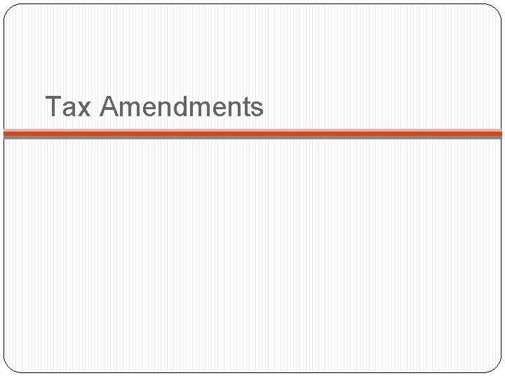 Tax Amendments 