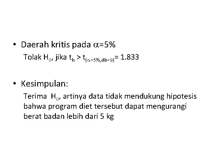  • Daerah kritis pada =5% Tolak H 0, jika th > t( =5%,