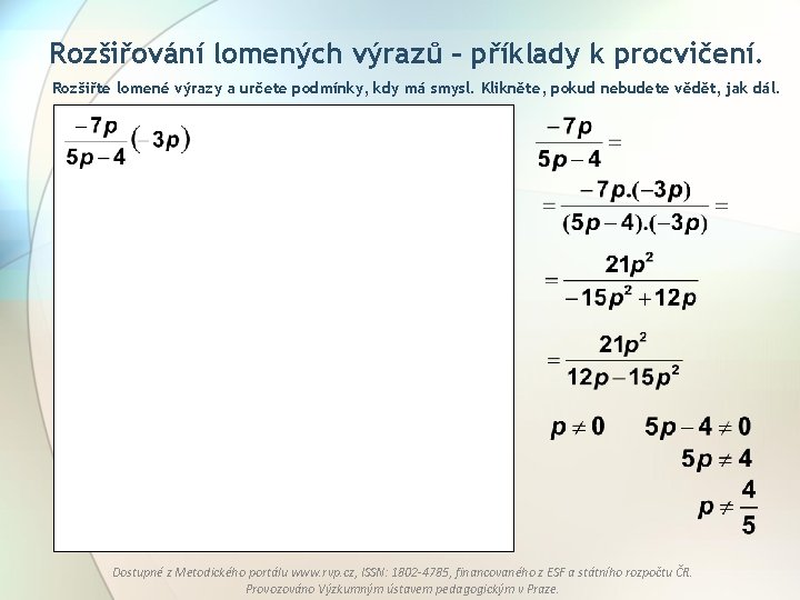 Rozšiřování lomených výrazů – příklady k procvičení. Rozšiřte lomené výrazy a určete podmínky, kdy