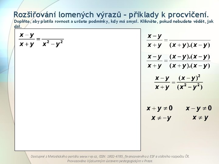 Rozšiřování lomených výrazů – příklady k procvičení. Doplňte, aby platila rovnost a určete podmínky,