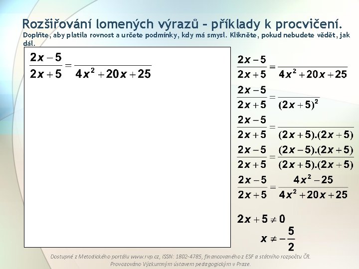 Rozšiřování lomených výrazů – příklady k procvičení. Doplňte, aby platila rovnost a určete podmínky,