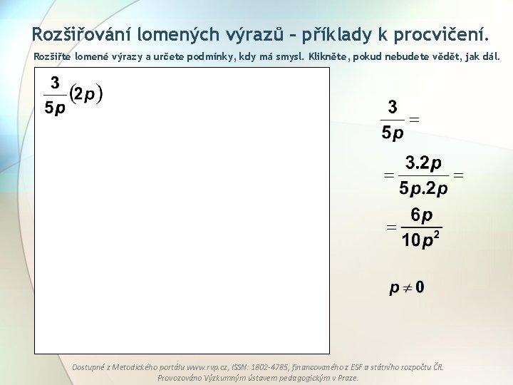 Rozšiřování lomených výrazů – příklady k procvičení. Rozšiřte lomené výrazy a určete podmínky, kdy