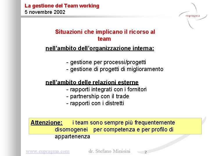 La gestione del Team working 5 novembre 2002 Situazioni che implicano il ricorso al