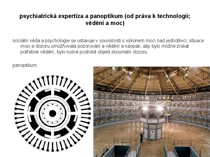 psychiatrická expertíza a panoptikum (od práva k technologii; vědění a moc) sociální věda a