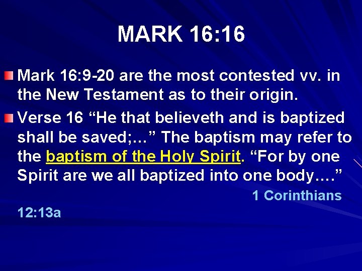 MARK 16: 16 Mark 16: 9 -20 are the most contested vv. in the