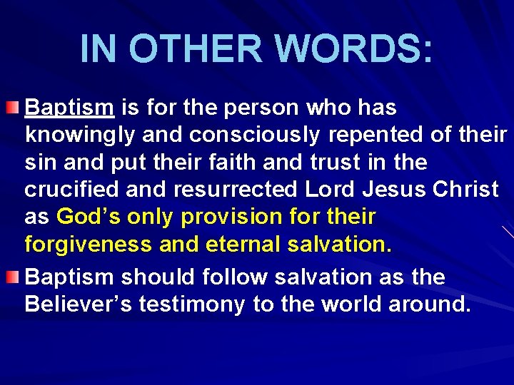 IN OTHER WORDS: Baptism is for the person who has knowingly and consciously repented