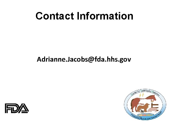 Contact Information Adrianne. Jacobs@fda. hhs. gov 