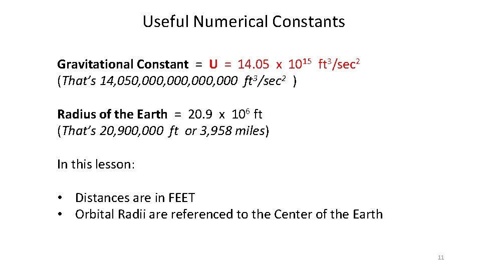 Useful Numerical Constants Gravitational Constant = U = 14. 05 x 1015 ft 3/sec