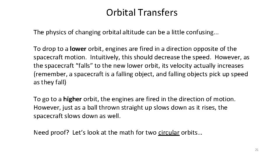 Orbital Transfers The physics of changing orbital altitude can be a little confusing. .