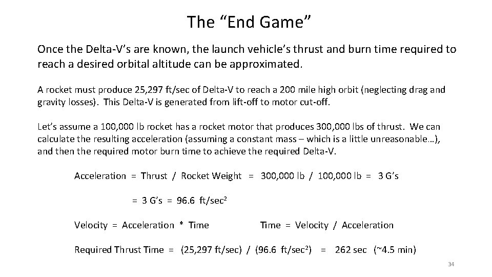 The “End Game” Once the Delta-V’s are known, the launch vehicle’s thrust and burn