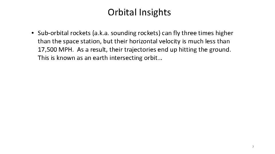 Orbital Insights • Sub-orbital rockets (a. k. a. sounding rockets) can fly three times