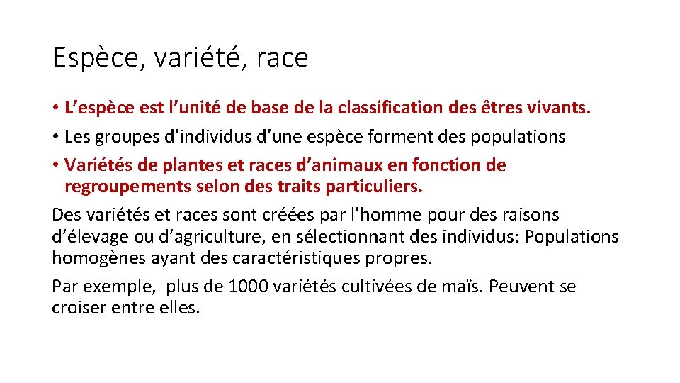 Espèce, variété, race • L’espèce est l’unité de base de la classification des êtres