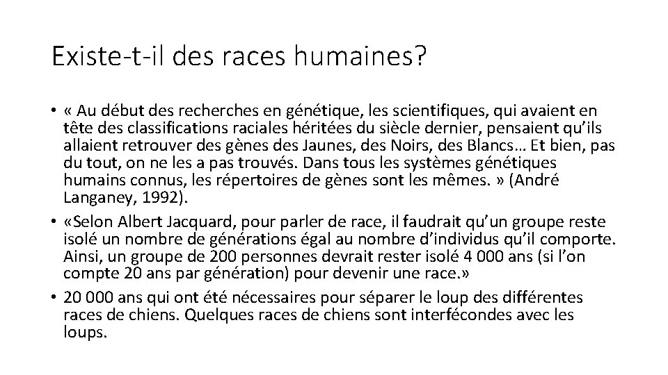Existe-t-il des races humaines? • « Au début des recherches en génétique, les scientifiques,