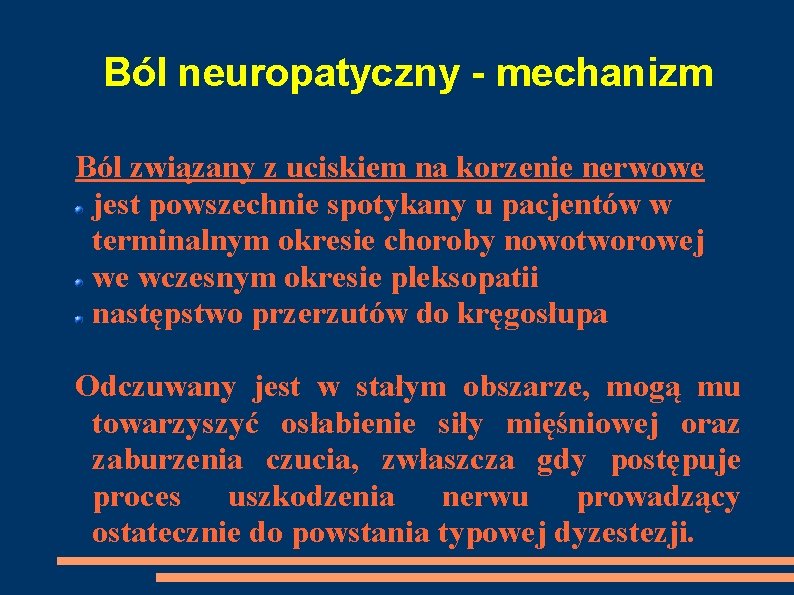 Ból neuropatyczny - mechanizm Ból związany z uciskiem na korzenie nerwowe jest powszechnie spotykany