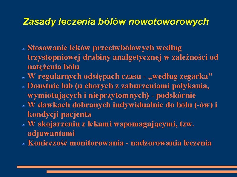 Zasady leczenia bólów nowotoworowych Stosowanie leków przeciwbólowych według trzystopniowej drabiny analgetycznej w zależności od