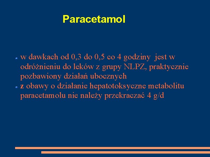 Paracetamol w dawkach od 0, 3 do 0, 5 co 4 godziny jest w