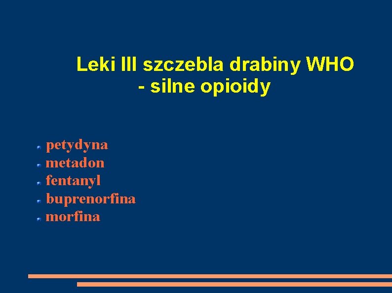 Leki III szczebla drabiny WHO - silne opioidy petydyna metadon fentanyl buprenorfina morfina 