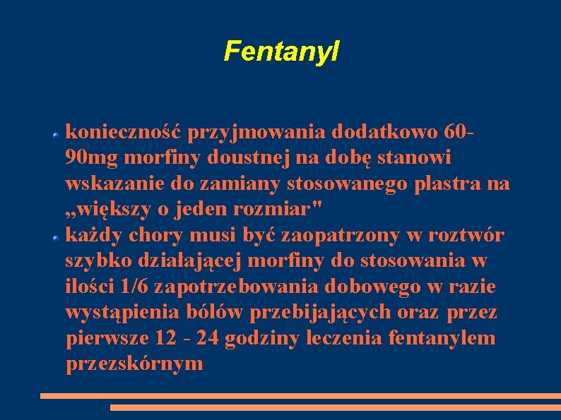 Fentanyl konieczność przyjmowania dodatkowo 6090 mg morfiny doustnej na dobę stanowi wskazanie do zamiany