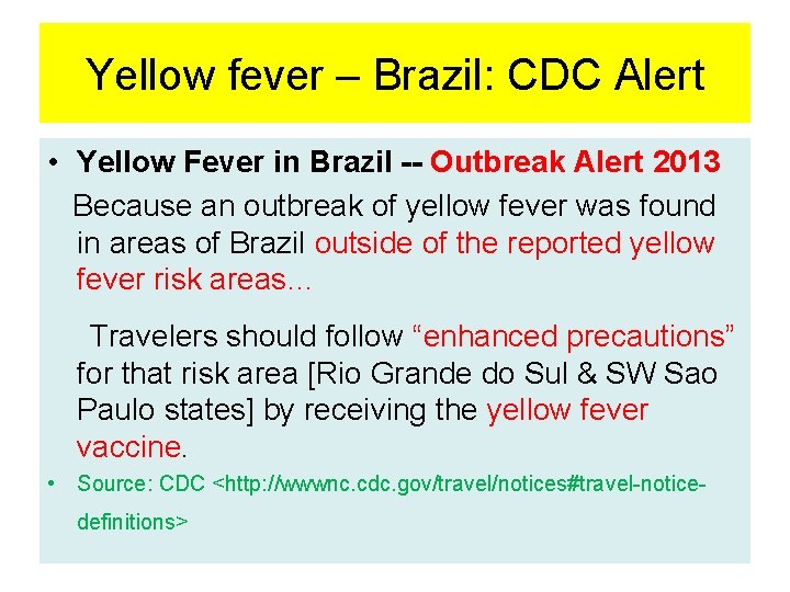 Yellow fever – Brazil: CDC Alert • Yellow Fever in Brazil -- Outbreak Alert