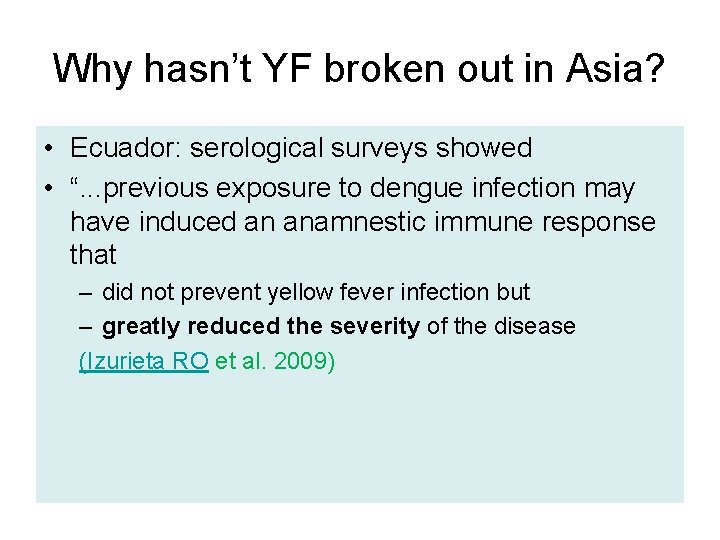 Why hasn’t YF broken out in Asia? • Ecuador: serological surveys showed • “.