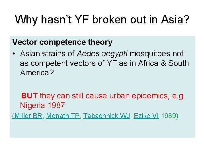 Why hasn’t YF broken out in Asia? Vector competence theory • Asian strains of