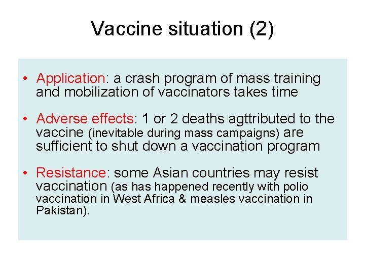 Vaccine situation (2) • Application: a crash program of mass training and mobilization of