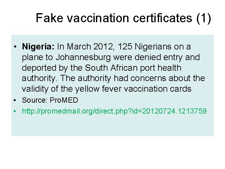 Fake vaccination certificates (1) • Nigeria: In March 2012, 125 Nigerians on a plane