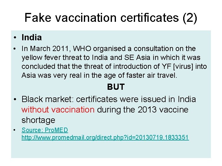 Fake vaccination certificates (2) • India • In March 2011, WHO organised a consultation