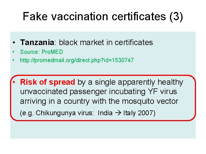 Fake vaccination certificates (3) • Tanzania: black market in certificates • Source: Pro. MED