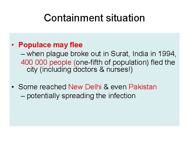 Containment situation • Populace may flee – when plague broke out in Surat, India