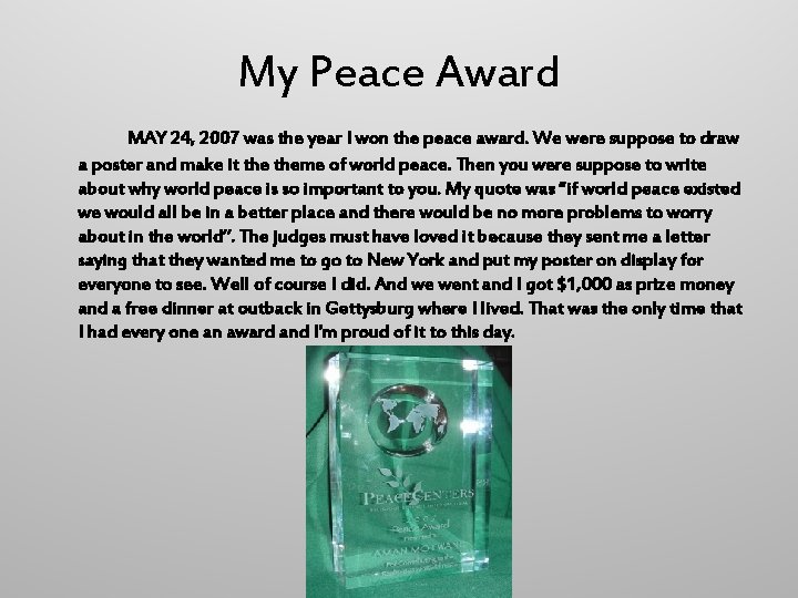 My Peace Award MAY 24, 2007 was the year I won the peace award.