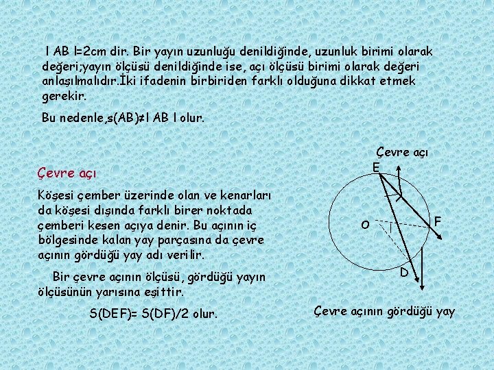 l AB l=2 cm dir. Bir yayın uzunluğu denildiğinde, uzunluk birimi olarak değeri; yayın l AB l=2 cm dir. Bir yayın uzunluğu denildiğinde, uzunluk birimi olarak değeri; yayın