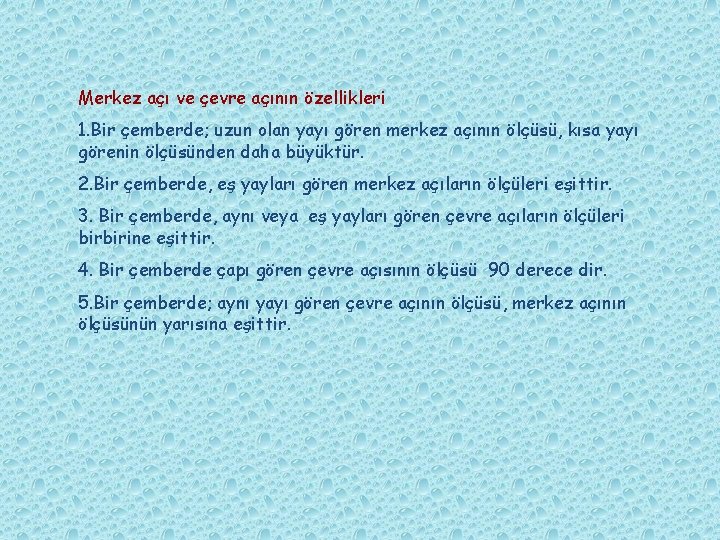 Merkez açı ve çevre açının özellikleri 1. Bir çemberde; uzun olan yayı gören merkez Merkez açı ve çevre açının özellikleri 1. Bir çemberde; uzun olan yayı gören merkez