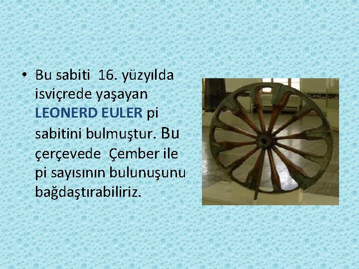 • Bu sabiti 16. yüzyılda isviçrede yaşayan LEONERD EULER pi sabitini bulmuştur. Bu • Bu sabiti 16. yüzyılda isviçrede yaşayan LEONERD EULER pi sabitini bulmuştur. Bu