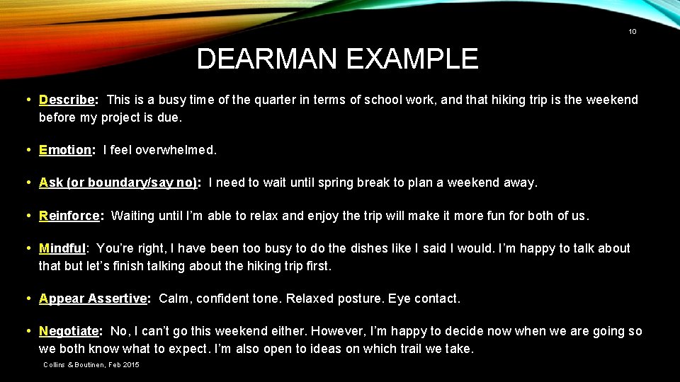 10 DEARMAN EXAMPLE • Describe: This is a busy time of the quarter in