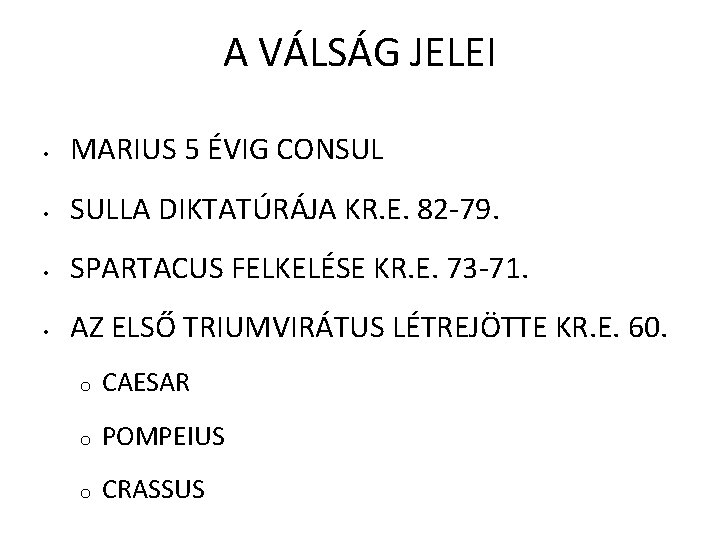 A VÁLSÁG JELEI • MARIUS 5 ÉVIG CONSUL • SULLA DIKTATÚRÁJA KR. E. 82