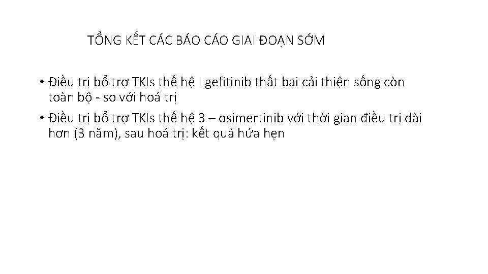 TỔNG KẾT CÁC BÁO CÁO GIAI ĐOẠN SỚM • Điều trị bổ trợ TKIs