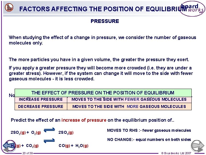 FACTORS AFFECTING THE POSITION OF EQUILIBRIUM PRESSURE When studying the effect of a change